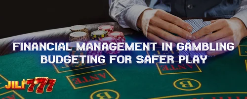 Financial Management in Gambling: Budgeting for Safer Play